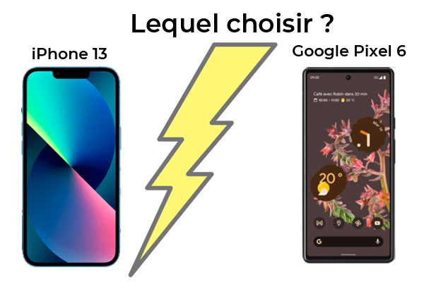 Google Pixel 6 vs iPhone 13 : lequel choisir ?