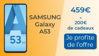 200? de cadeaux offerts avec le Samsung Galaxy A53