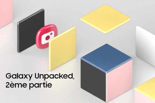 Samsung organisera un événement Galaxy Unpacked Part 2 le 20 octobre prochain, quels produits attendus ?